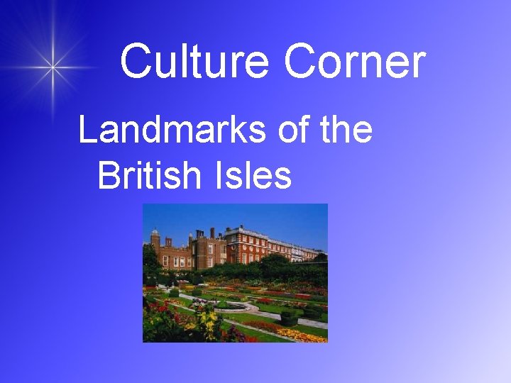 Culture Corner Landmarks of the British Isles 