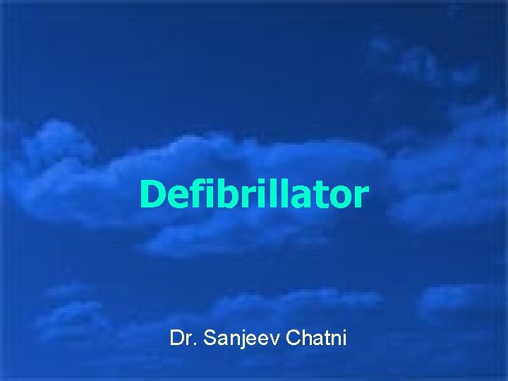 Defibrillator Dr. Sanjeev Chatni 