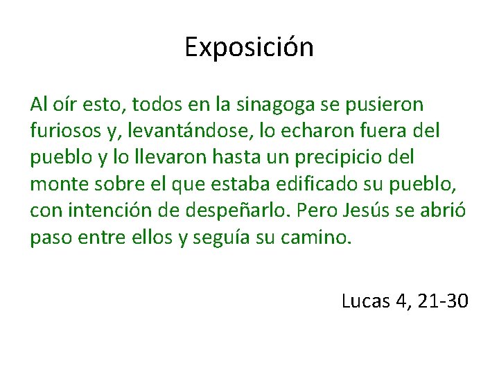 Exposición Al oír esto, todos en la sinagoga se pusieron furiosos y, levantándose, lo