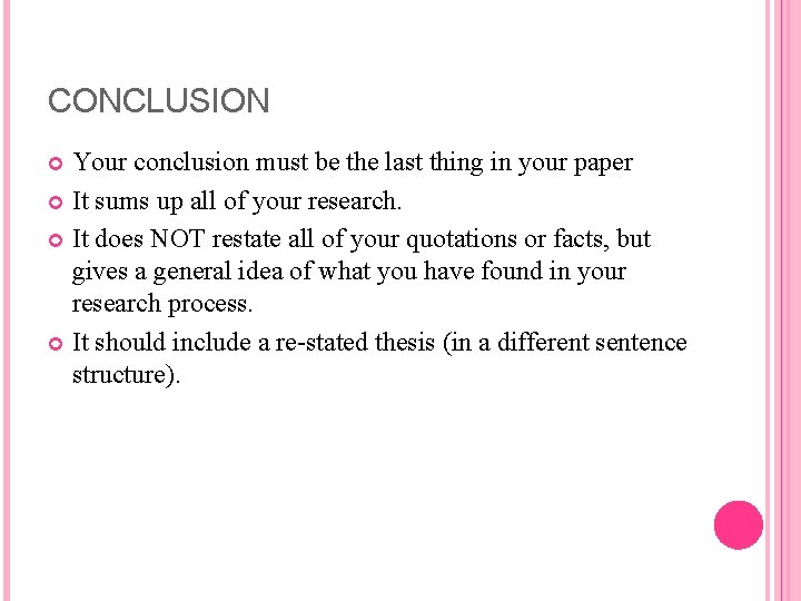 CONCLUSION Your conclusion must be the last thing in your paper It sums up