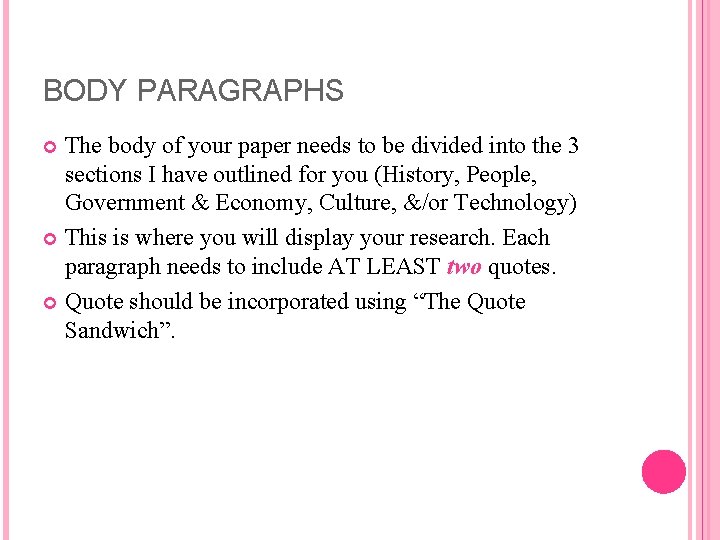 BODY PARAGRAPHS The body of your paper needs to be divided into the 3