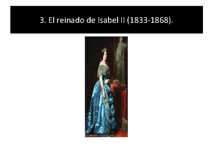 3. El reinado de Isabel II (1833 -1868). 