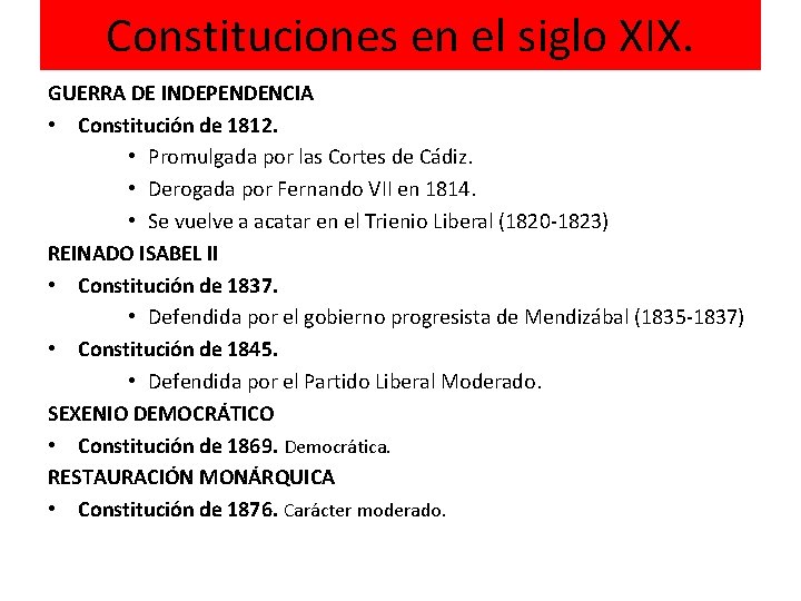 Constituciones en el siglo XIX. GUERRA DE INDEPENDENCIA • Constitución de 1812. • Promulgada