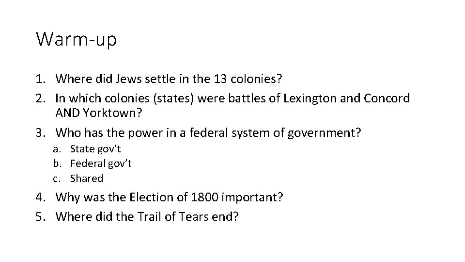 Warm-up 1. Where did Jews settle in the 13 colonies? 2. In which colonies