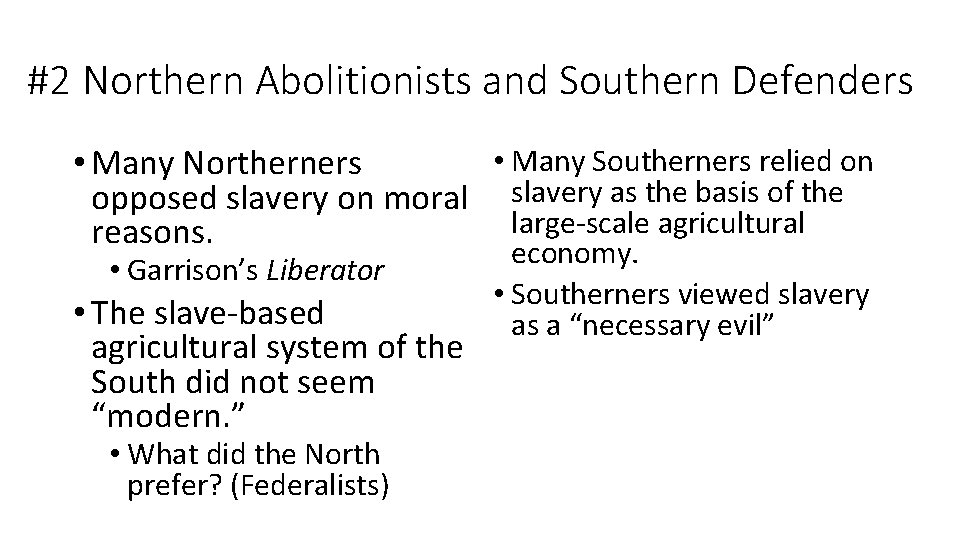 #2 Northern Abolitionists and Southern Defenders • Many Southerners relied on • Many Northerners