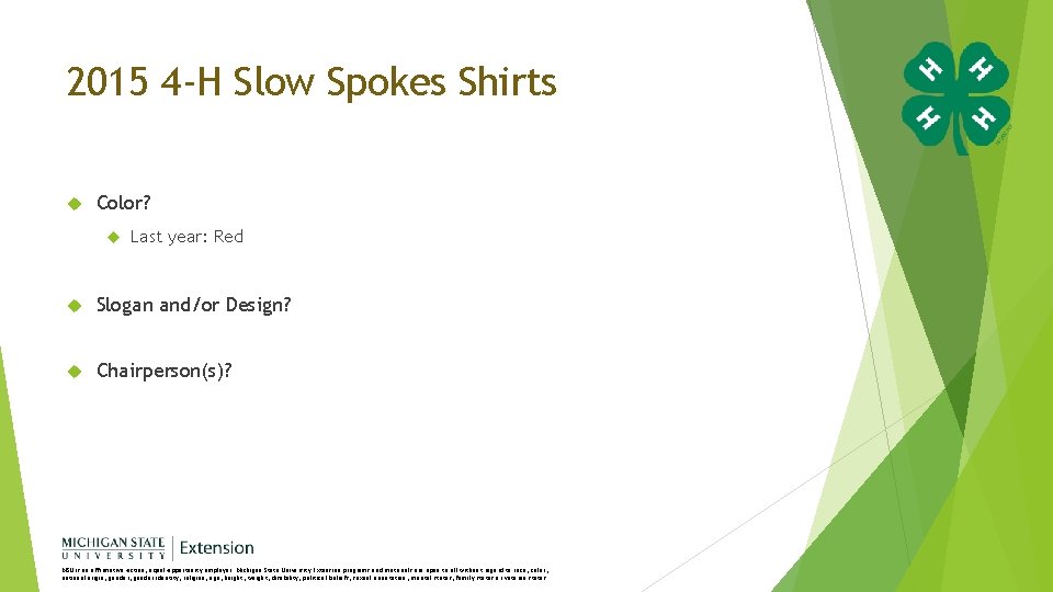 2015 4 -H Slow Spokes Shirts Color? Last year: Red Slogan and/or Design? Chairperson(s)?