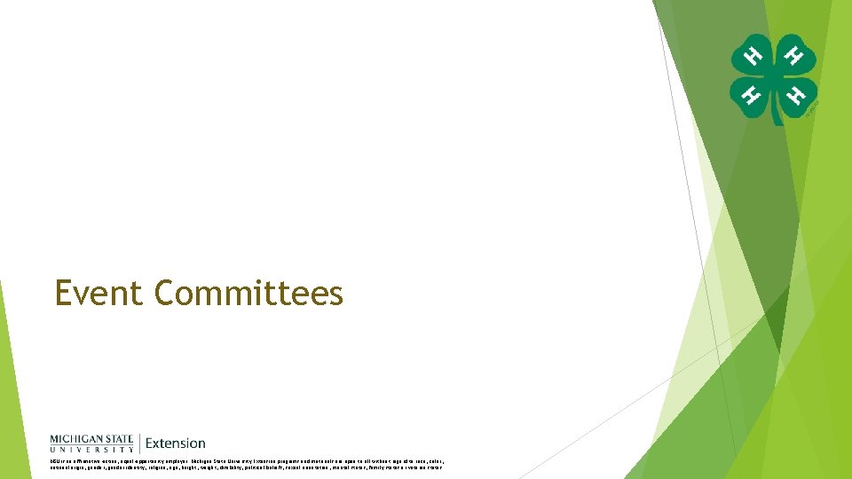 Event Committees MSU is an affirmative-action, equal-opportunity employer. Michigan State University Extension programs and