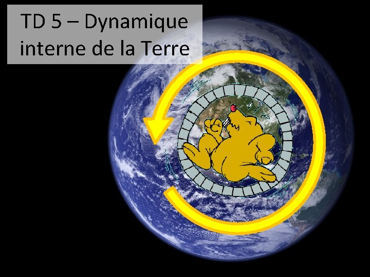 TD 5 – Dynamique interne de la Terre TD 5 – Dynamique interne de la Terre