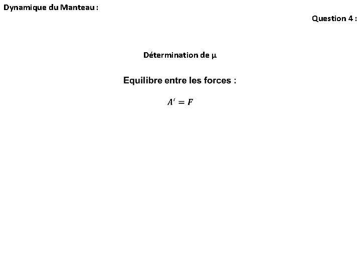 Dynamique du Manteau : Question 4 : Détermination de µ Dynamique du Manteau : Question 4 : Détermination de µ