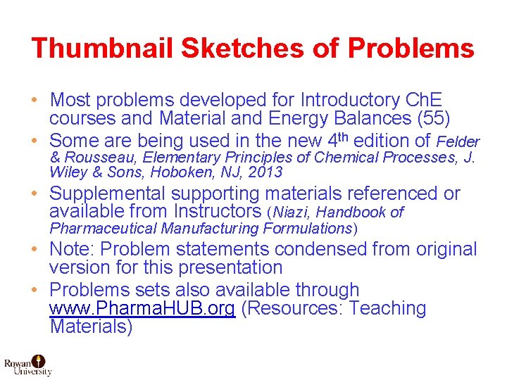 Thumbnail Sketches of Problems • Most problems developed for Introductory Ch. E courses and