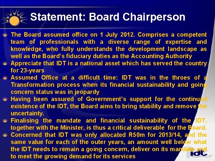 Statement: Board Chairperson The Board assumed office on 1 July 2012. Comprises a competent