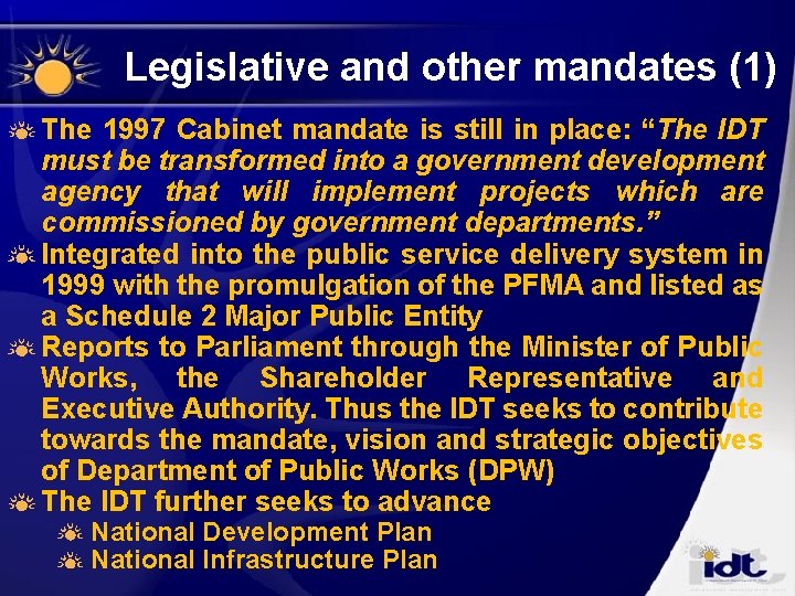 Legislative and other mandates (1) The 1997 Cabinet mandate is still in place: “The