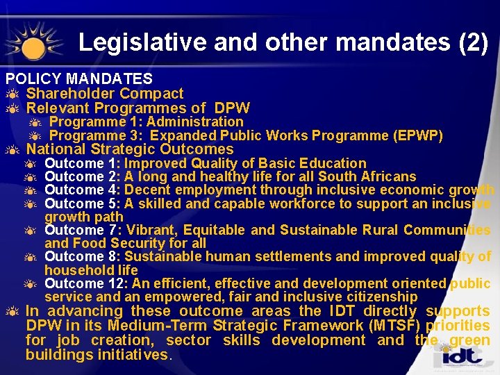 Legislative and other mandates (2) POLICY MANDATES Shareholder Compact Relevant Programmes of DPW Programme