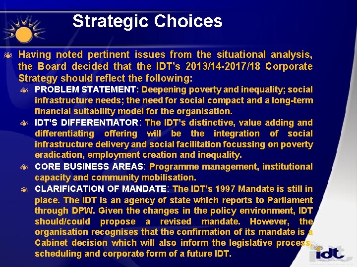 Strategic Choices Having noted pertinent issues from the situational analysis, the Board decided that Strategic Choices Having noted pertinent issues from the situational analysis, the Board decided that