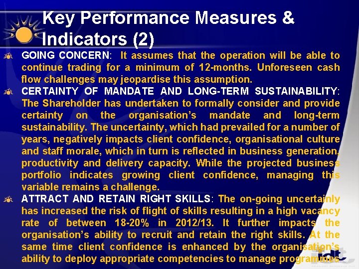 Key Performance Measures & Indicators (2) GOING CONCERN: It assumes that the operation will