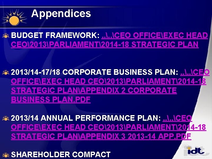 Appendices BUDGET FRAMEWORK: . . CEO OFFICEEXEC HEAD CEO2013PARLIAMENT2014 -18 STRATEGIC PLAN 2013/14 -17/18