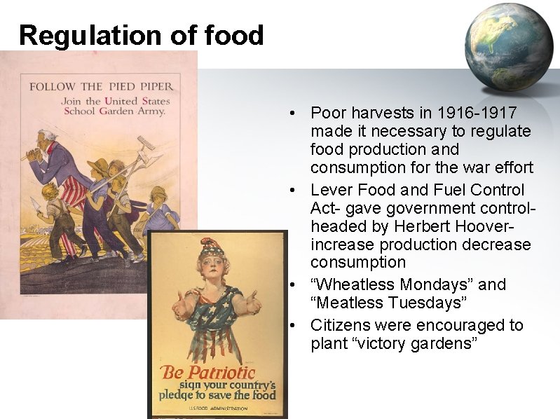 Regulation of food • Poor harvests in 1916 -1917 made it necessary to regulate