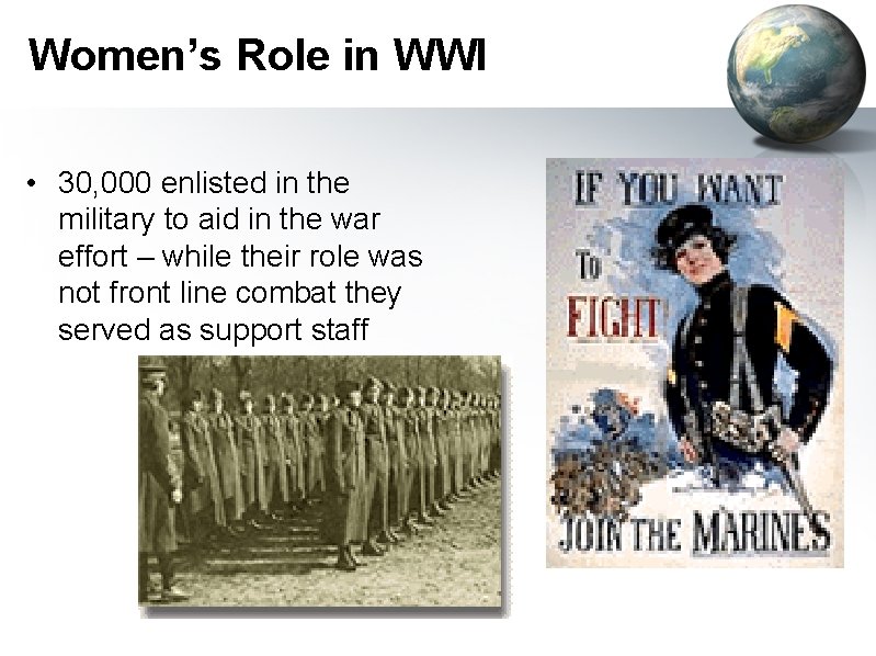 Women’s Role in WWI • 30, 000 enlisted in the military to aid in