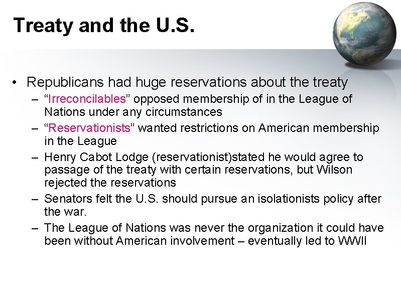 Treaty and the U. S. • Republicans had huge reservations about the treaty –