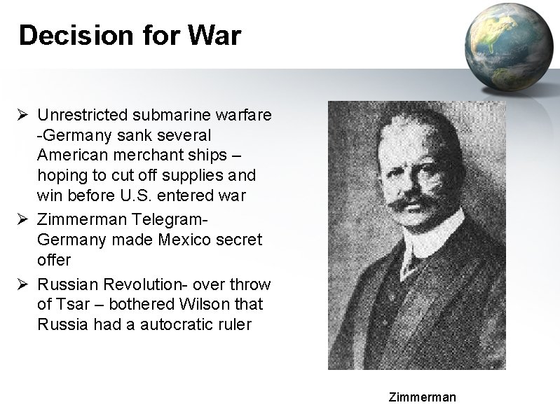 Decision for War Ø Unrestricted submarine warfare -Germany sank several American merchant ships –