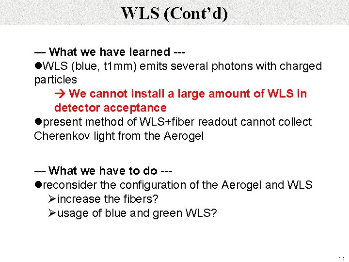 WLS (Cont’d) --- What we have learned --l. WLS (blue, t 1 mm) emits
