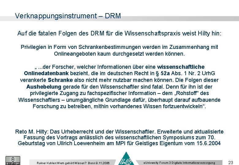 Verknappungsinstrument – DRM Auf die fatalen Folgen des DRM für die Wissenschaftspraxis weist Hilty