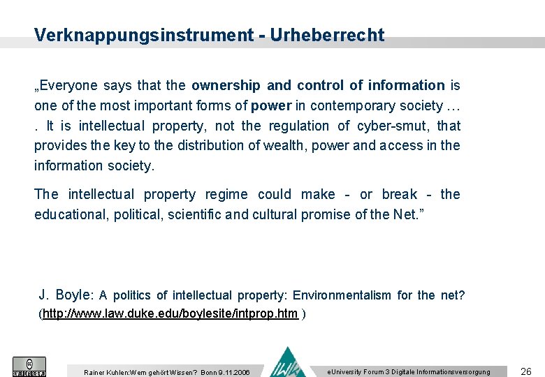 Verknappungsinstrument - Urheberrecht „Everyone says that the ownership and control of information is one