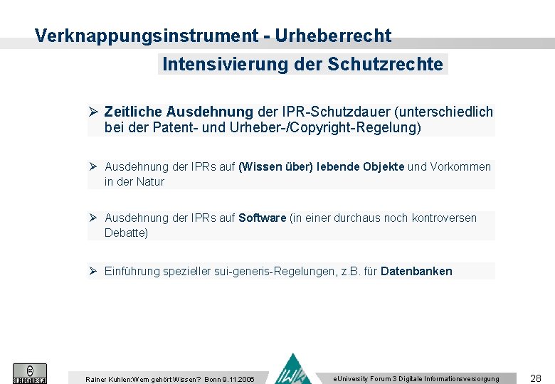 Verknappungsinstrument - Urheberrecht Intensivierung der Schutzrechte Ø Zeitliche Ausdehnung der IPR-Schutzdauer (unterschiedlich bei der