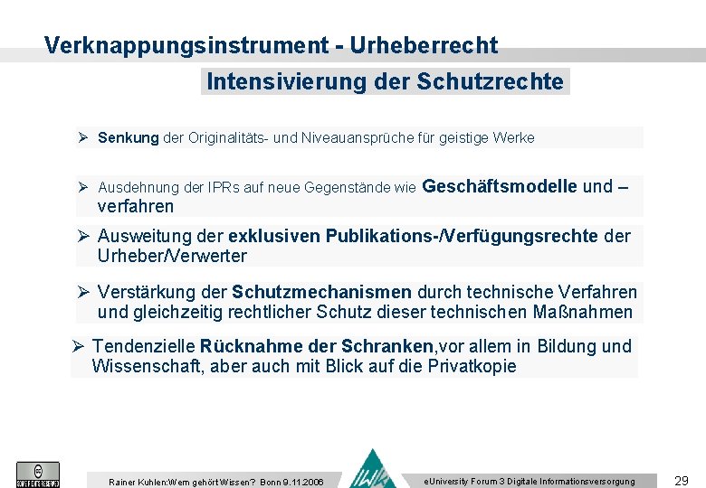 Verknappungsinstrument - Urheberrecht Intensivierung der Schutzrechte Ø Senkung der Originalitäts- und Niveauansprüche für geistige