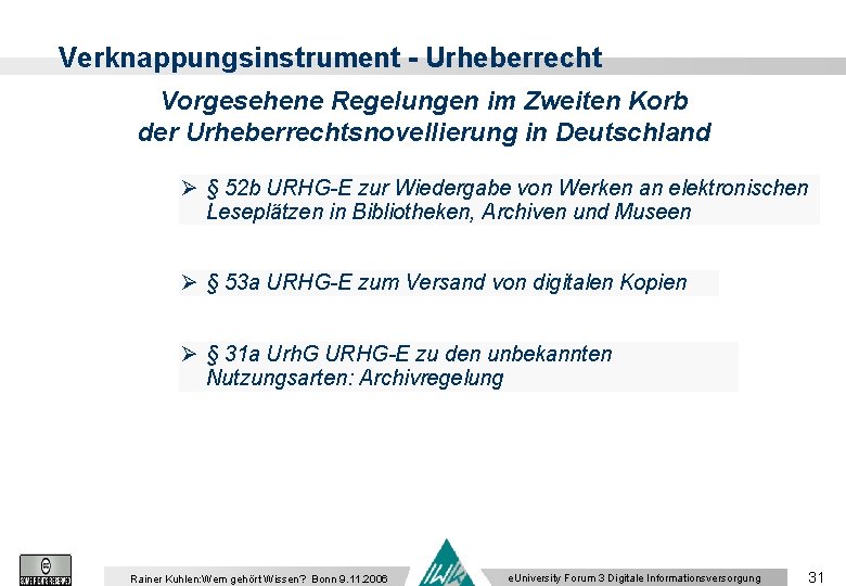 Verknappungsinstrument - Urheberrecht Vorgesehene Regelungen im Zweiten Korb der Urheberrechtsnovellierung in Deutschland Ø §