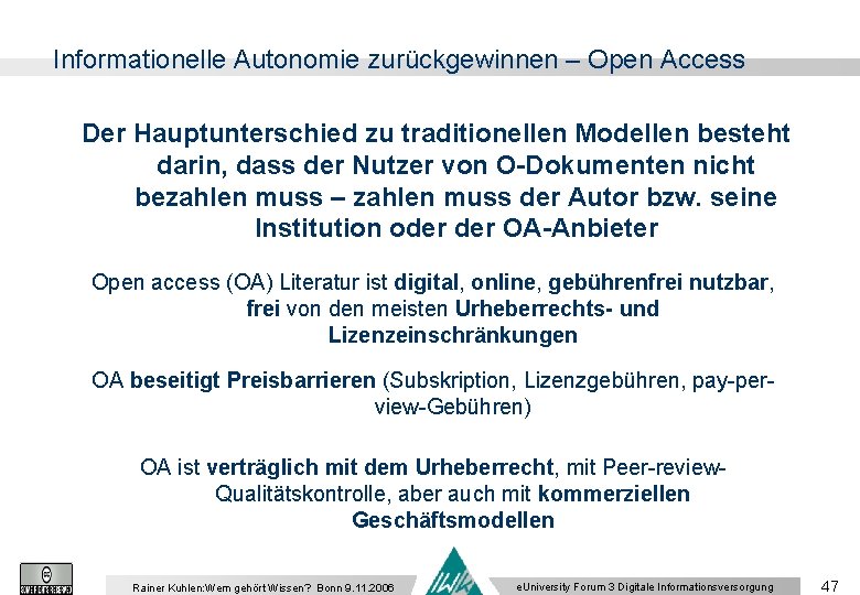 Informationelle Autonomie zurückgewinnen – Open Access Der Hauptunterschied zu traditionellen Modellen besteht darin, dass