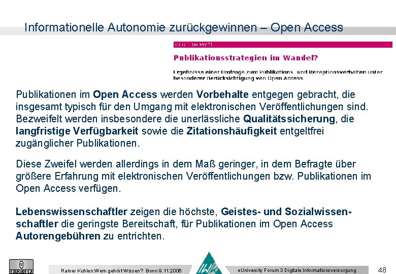 Informationelle Autonomie zurückgewinnen – Open Access Publikationen im Open Access werden Vorbehalte entgegen gebracht,