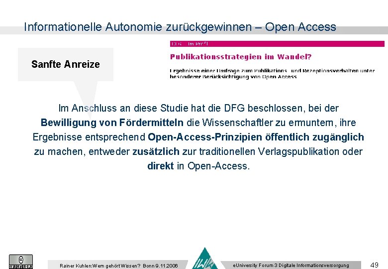 Informationelle Autonomie zurückgewinnen – Open Access Sanfte Anreize Im Anschluss an diese Studie hat