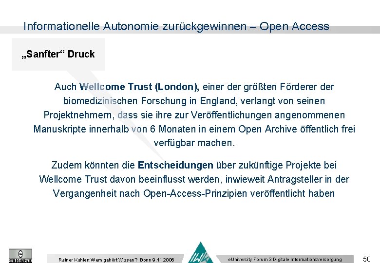 Informationelle Autonomie zurückgewinnen – Open Access „Sanfter“ Druck Auch Wellcome Trust (London), einer der