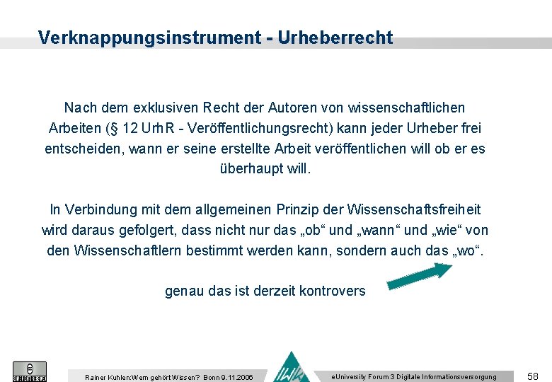 Verknappungsinstrument - Urheberrecht Nach dem exklusiven Recht der Autoren von wissenschaftlichen Arbeiten (§ 12