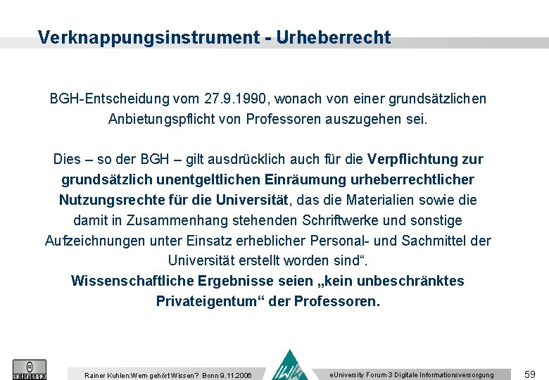 Verknappungsinstrument - Urheberrecht BGH-Entscheidung vom 27. 9. 1990, wonach von einer grundsätzlichen Anbietungspflicht von