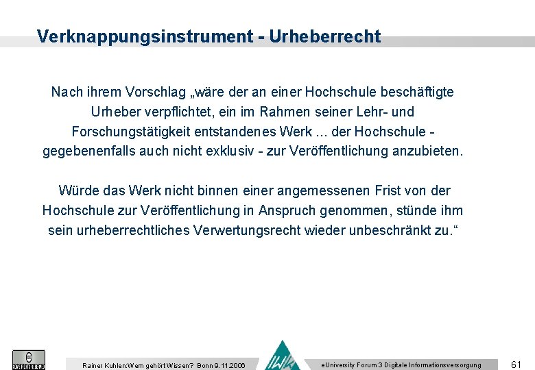 Verknappungsinstrument - Urheberrecht Nach ihrem Vorschlag „wäre der an einer Hochschule beschäftigte Urheber verpflichtet,