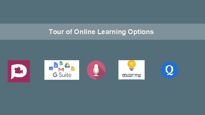 Tour of Online Learning Options 