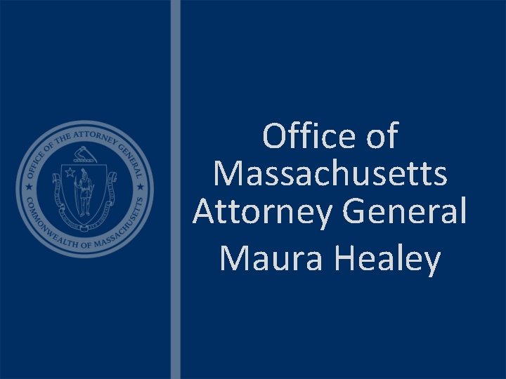 Office of Massachusetts Attorney General Maura Healey 