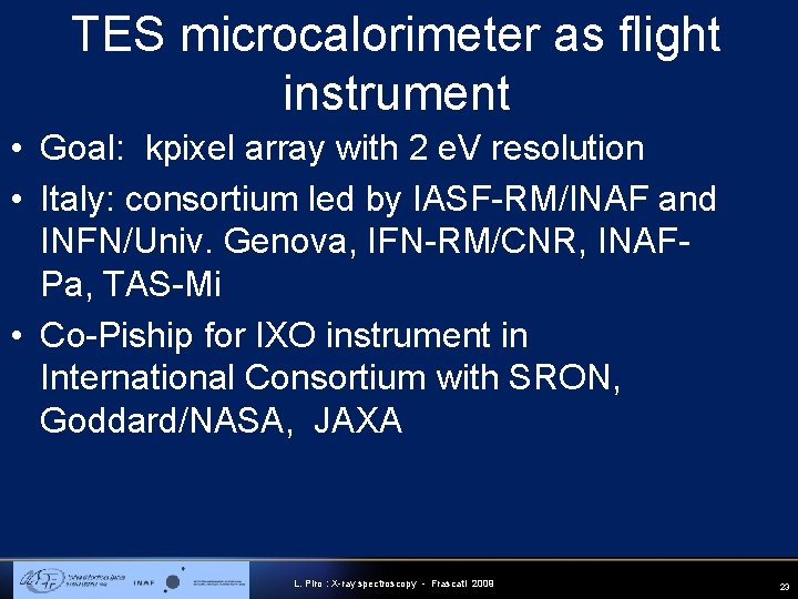 TES microcalorimeter as flight instrument • Goal: kpixel array with 2 e. V resolution