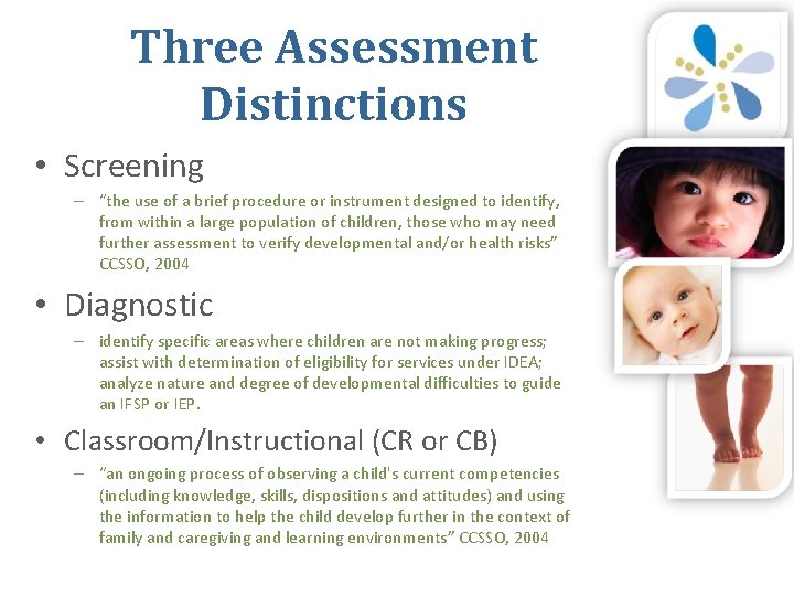 Three Assessment Distinctions • Screening – “the use of a brief procedure or instrument