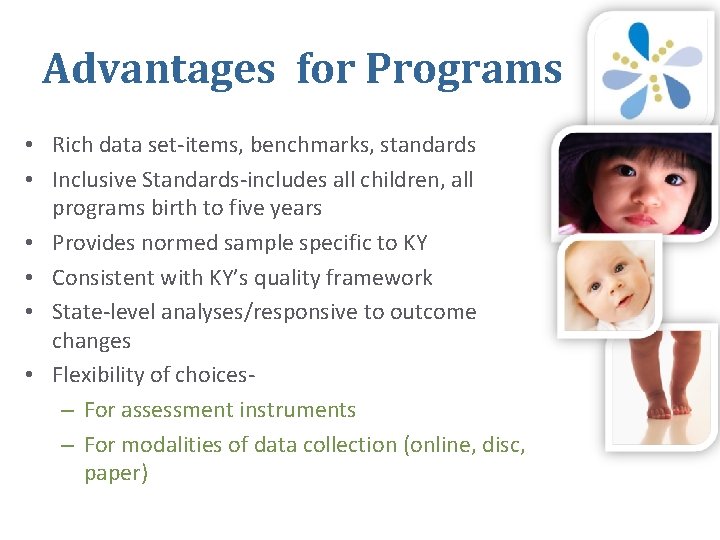 Advantages for Programs • Rich data set-items, benchmarks, standards • Inclusive Standards-includes all children,