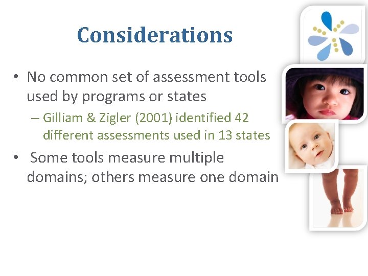 Considerations • No common set of assessment tools used by programs or states –