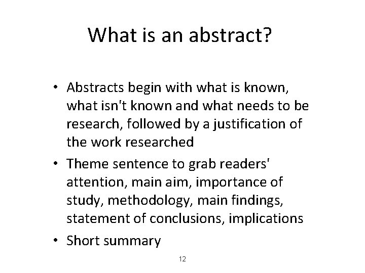 What is an abstract? • Abstracts begin with what is known, what isn't known