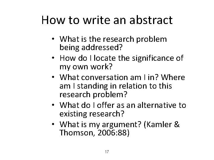 How to write an abstract • What is the research problem being addressed? •