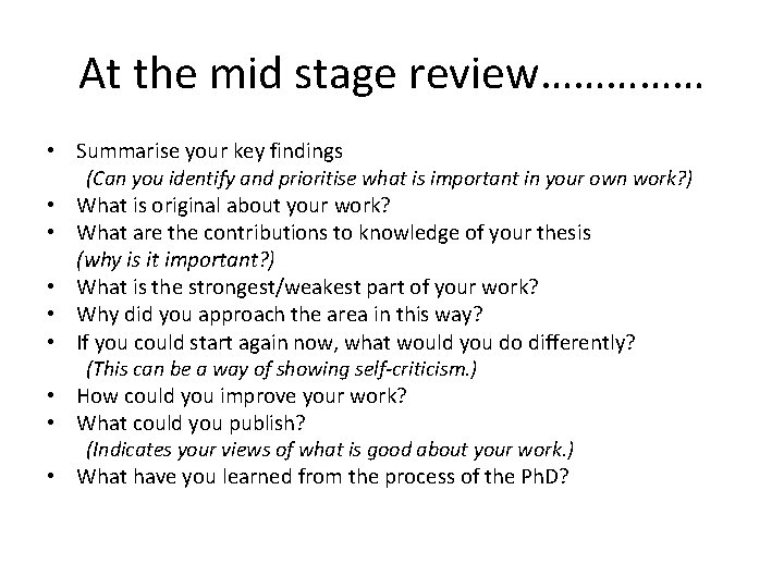 At the mid stage review…………… • Summarise your key findings (Can you identify and