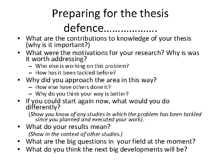 Preparing for thesis defence………………. • What are the contributions to knowledge of your thesis