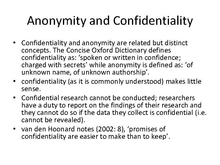 Anonymity and Confidentiality • Confidentiality and anonymity are related but distinct concepts. The Concise