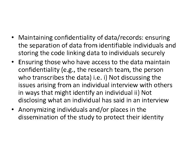 • Maintaining confidentiality of data/records: ensuring the separation of data from identifiable individuals