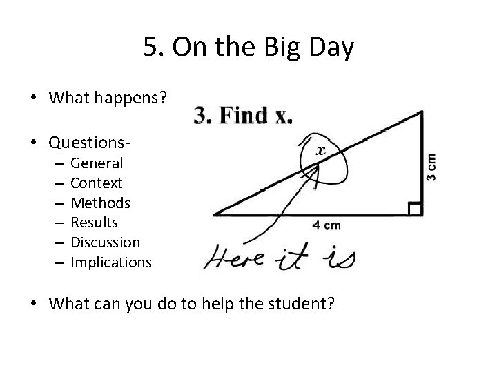 5. On the Big Day • What happens? • Questions– – – General Context